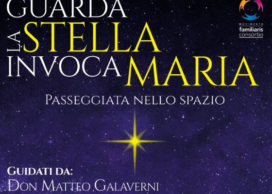 Guarda la stella, invoca maria